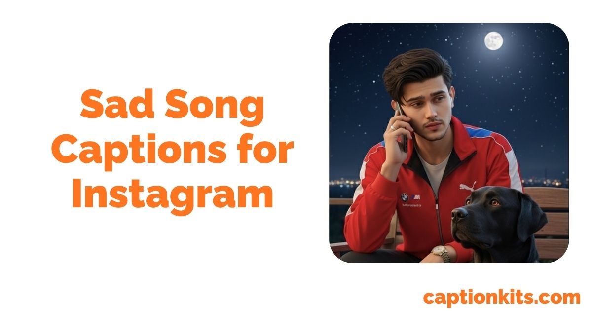Sad Song Captions for Instagram