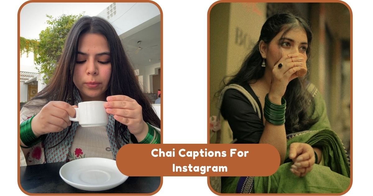 Chai Captions For Instagram