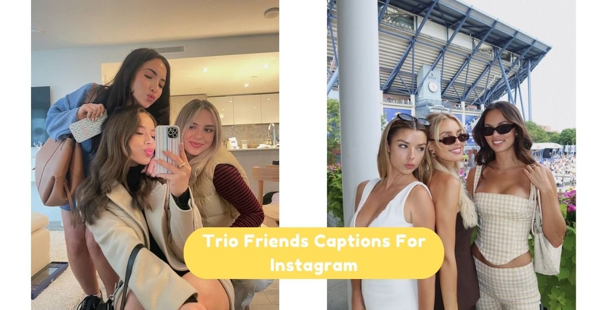 Trio Friends Captions For Instagram