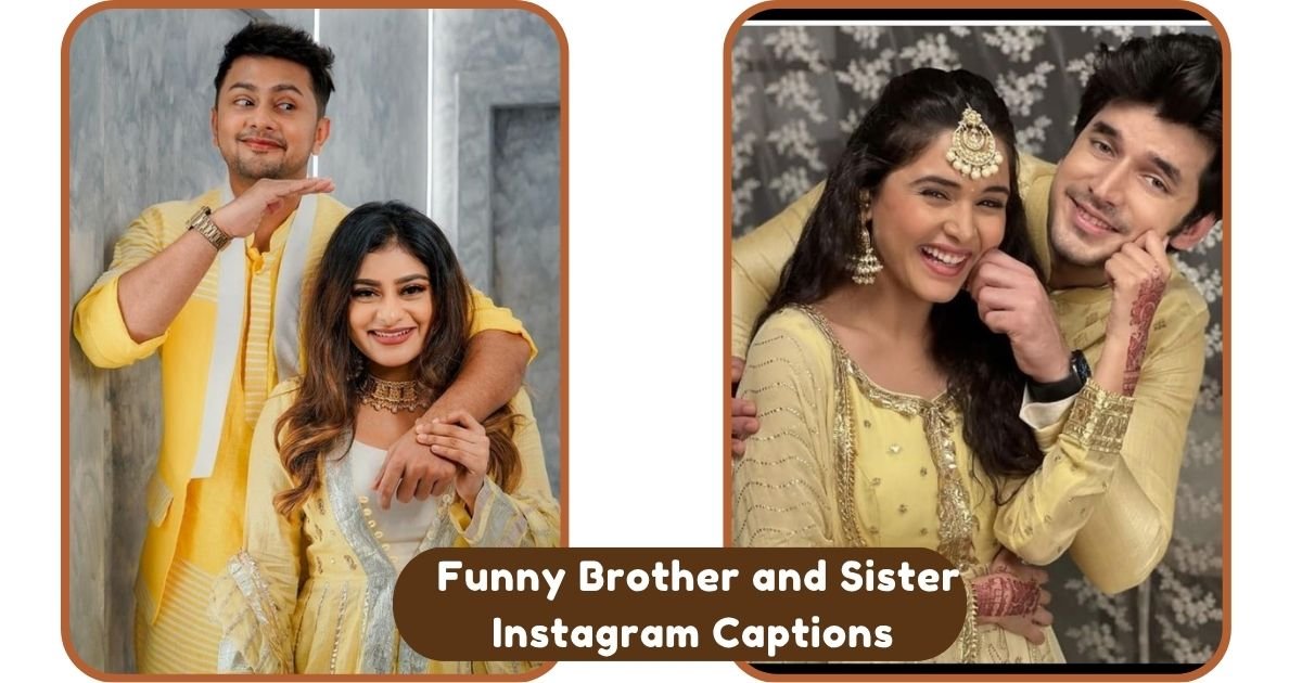 Funny Brother and Sister Instagram Captions