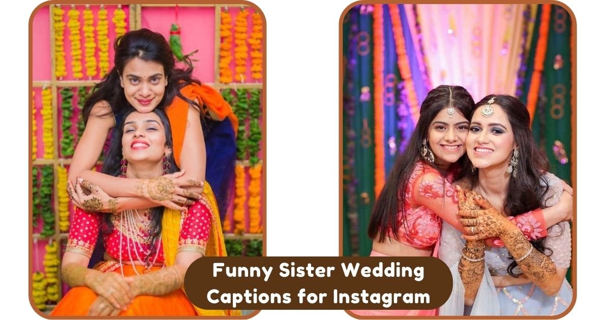 Funny Sister Wedding Captions for Instagram