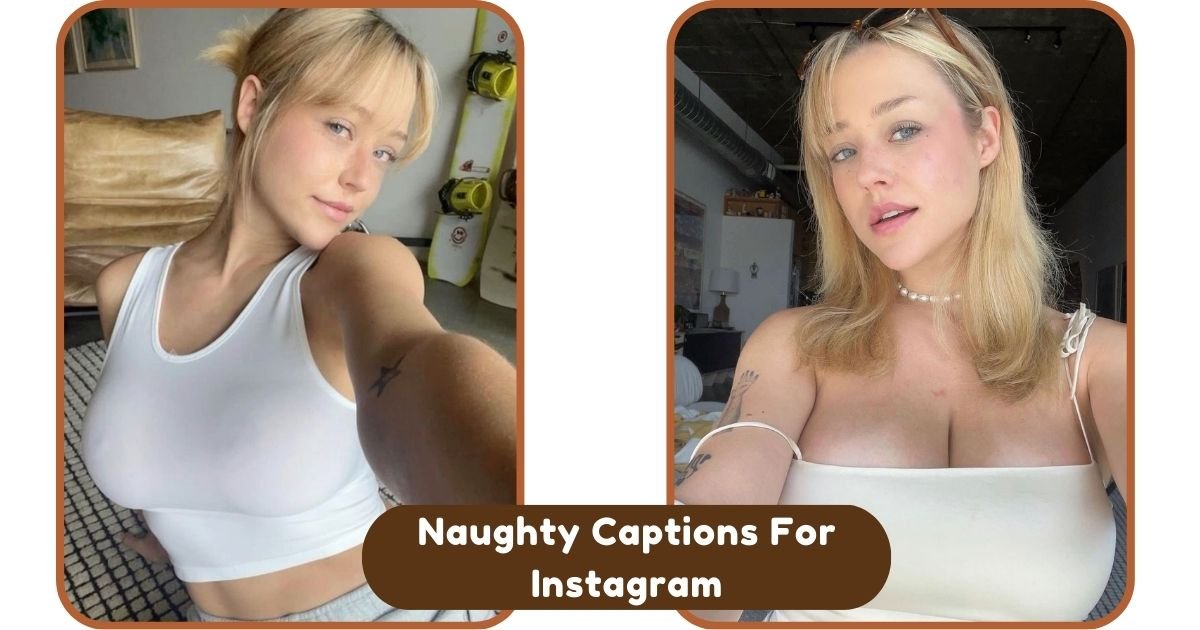 Naughty Captions For Instagram
