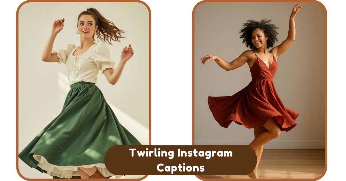 Twirling Instagram Captions